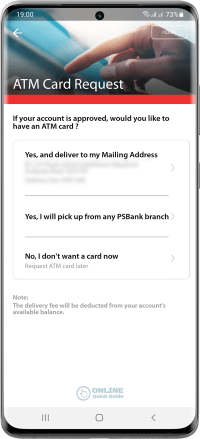 STEP 13. If you need an ATM card, select option to deliver or pickup at any PSBank branch.